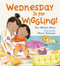 Wednesday Is for Wiggling! by Eva Wong Nava, Holly Sterling, 9781536242997
