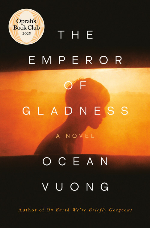 The Emperor of Gladness: Oprah's Book Club (A Novel) by Ocean Vuong, 9780593831878