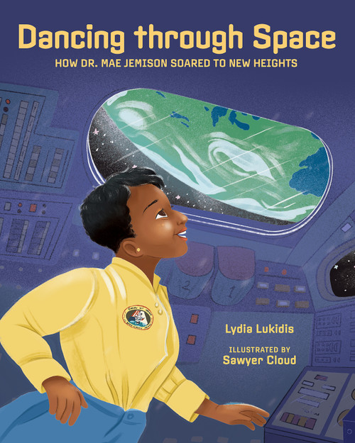 Dancing through Space (Dr. Mae Jemison Soars to New Heights) by Lydia Lukidis, Sawyer Cloud, 9780807514580