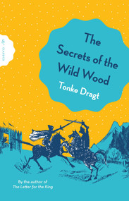 The Secrets of the Wild Wood - 9781782694939 by Tonke Dragt, Laura Watkinson, 9781782694939