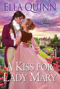 A Kiss for Lady Mary by Ella Quinn, 9781420157017