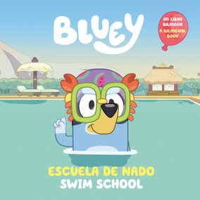 Bluey: Swim School/Escuela de nado (Bilingual English-Spanish Edition) (Un libro bilingüe) by Penguin Young Readers Licenses, Isabel Mendoza, 9780593891339