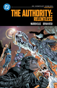 The Authority: Relentless: DC Compact Comics Edition by Warren Ellis, Bryan Hitch, Philip Jimenez, 9781799501992