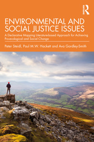 Environmental and Social Justice Issues (A Declarative Mapping Literature-based Approach for Achieving Pro-ecological and Social Change) by Peter Steidl, Paul M.W. Hackett, Ava Gordley-Smith, 9781032761114