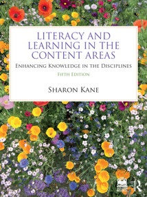 Literacy and Learning in the Content Areas (Enhancing Knowledge in the Disciplines) by Sharon Kane, 9781032671260