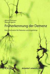 Früherkennung der Demenz (Eine Information für Patienten und Angehörige) (German Edition) by Wilhelm Stuhlmann, Tilmann Supprian, 9783943460384