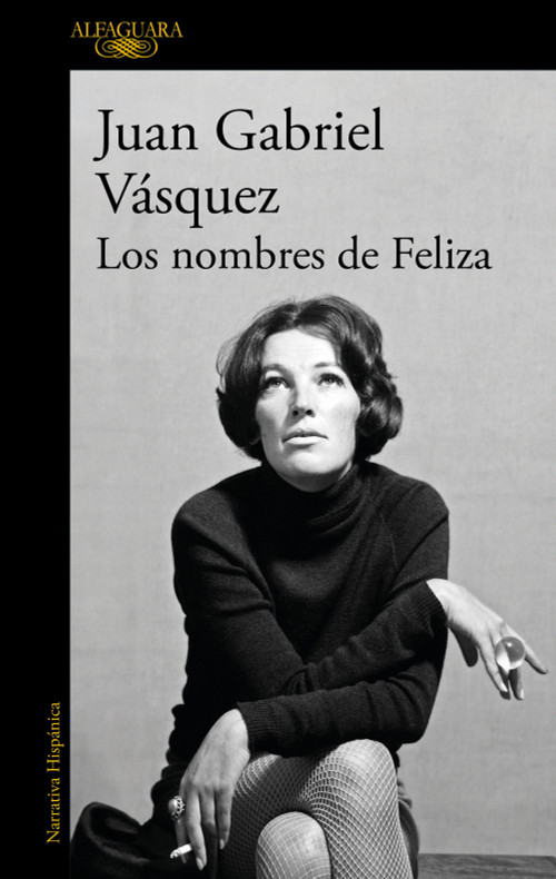 Los nombres de Feliza / Feliza's Names (Spanish Edition) by Juan Gabriel Vásquez, 9798890983442
