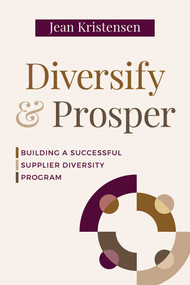 Diversify & Prosper (Building a Successful Supplier Diversity Program) by Jean Kristensen, 9781642255928