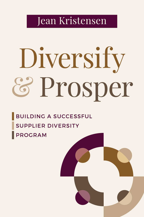 Diversify & Prosper (Building a Successful Supplier Diversity Program) by Jean Kristensen, 9781642255928