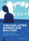Thriving After Workplace Bullying (Journey from Victim to Survivor) by LaVena Wilkin, 9783111332123