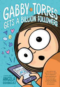 Gabby Torres Gets a Billion Followers (A Graphic Novel) - 9781250901361 by Angela Dominguez, Angela Dominguez, 9781250901361