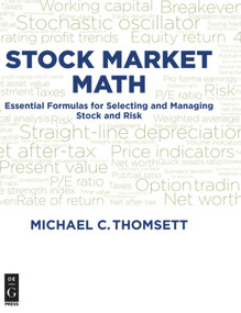 Stock Market Math (Essential formulas for selecting and managing stock and risk) by Michael C. Thomsett, 9781501515811