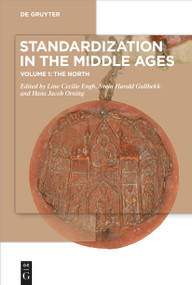 Standardization in the Middle Ages (Volume 1: The North) by Line Cecilie Engh, Svein Harald Gullbekk, Hans Jacob Orning, 9783110773552