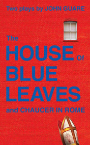 The House of Blue Leaves and Chaucer in Rome by John Guare, 9781585672912