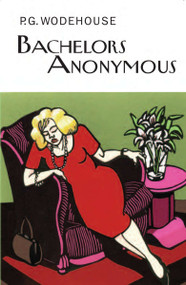 Bachelors Anonymous by P.G. Wodehouse, 9781590208571
