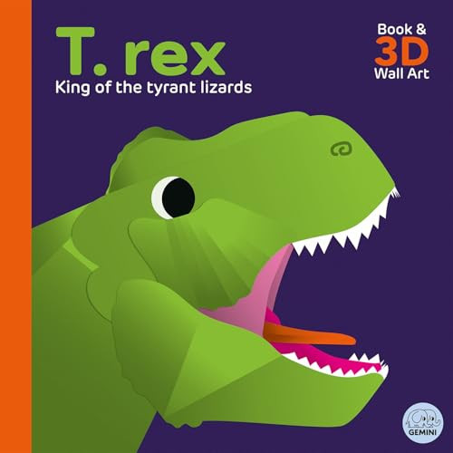 T. Rex - King of the Tyrant Lizards by Sheridan Parker, Amanda Shufflebotham, Ben Sharman, 9781917082365