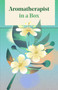 Aromatherapist in a Box (A Card Set of Therapeutic Essential Oils) by Jo Kellett, Elin Svensson, 9781837760350