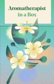 Aromatherapist in a Box (A Card Set of Therapeutic Essential Oils) by Jo Kellett, Elin Svensson, 9781837760350
