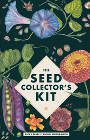 The Seed Collector's Kit: Collect - Sow - Grow - Harvest by Becky Searle, Rachel Pedder-Smith, 9781837760619
