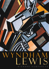 Tate British Artists: Wyndham Lewis by Richard Humphreys, 9781854375247