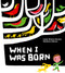 When I Was Born by Isabel Minhós Martins, Madalena  Matoso, 9781854379580