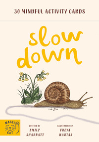 Slow Down Activity Cards (30 Mindful Activity Cards) by Emily Sharratt, Freya Hartas, 9781915569943