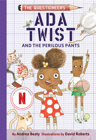 Ada Twist and the Perilous Pants (The Questioneers Book #2) - 9781419749711 by Andrea Beaty, David Roberts, 9781419749711
