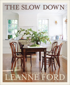 The Slow Down (For the Love of Home) by Leanne Ford, 9781419771071
