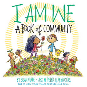 I Am We (A Book of Community (A Picture Book)) by Susan Verde, Peter H. Reynolds, 9781419771941