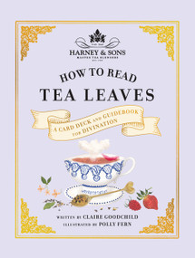 Harney & Sons How to Read Tea Leaves (A Card Deck and Guidebook for Divination) by Harney & Sons, Claire Goodchild, 9781419773624
