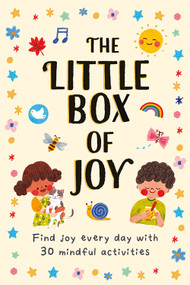 The Little Box of Joy (Find Joy Everyday with 30 Simple Mindful Activity Cards) by Joanne Ruelos Diaz, Annelies Draws, 9781915569950