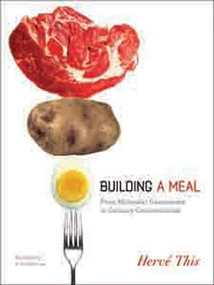 Building a Meal (From Molecular Gastronomy to Culinary Constructivism) - 9780231144674 by Hervé This, Malcolm DeBevoise, 9780231144674