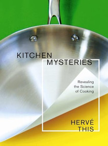 Kitchen Mysteries (Revealing the Science of Cooking) by Hervé This, Jody Gladding, 9780231141710