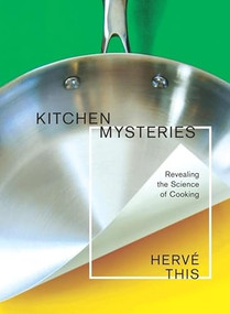 Kitchen Mysteries (Revealing the Science of Cooking) - 9780231141703 by Hervé This, Jody Gladding, 9780231141703