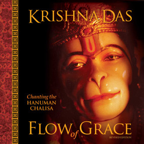 Flow of Grace (Chanting the Hanuman Chalisa (Revised Edition)) by Krishna Das, 9781683833819