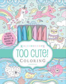 Kaleidoscope: Too Cute! Coloring (Includes 6 Pastel Markers and Dozens of Designs!) by Lizzy Doyle, Editors of Silver Dolphin Books, 9781684126972