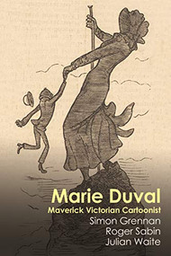 Marie Duval (Maverick Victorian Cartoonist) by Simon Grennan, Roger Sabin, Julian Waite, 9781526178930