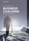 Business Coaching (Ein Praxis-Lehrbuch) (German Edition) by Evelyn Albrecht, 9783110342505