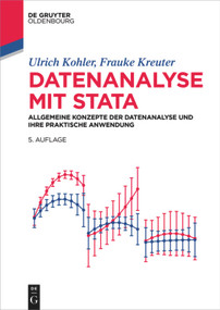 Datenanalyse mit Stata (Allgemeine Konzepte der Datenanalyse und ihre praktische Anwendung) (German Edition) by Ulrich Kohler, Frauke Kreuter, 9783110472905