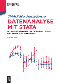 Datenanalyse mit Stata (Allgemeine Konzepte der Datenanalyse und ihre praktische Anwendung) (German Edition) by Ulrich Kohler, Frauke Kreuter, 9783110472905