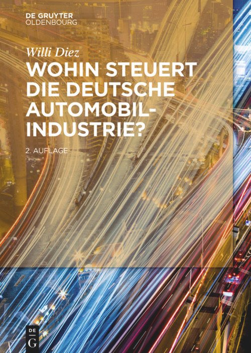 Wohin steuert die deutsche Automobilindustrie? (German Edition) by Willi Diez, 9783110481150