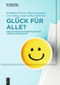Glück für Alle? (Eine interdisziplinäre Bilanz zur Lebenszufriedenheit) (German Edition) by Dominik H. Enste, Theresa Eyerund, Lena Suling, Anna-Carina Tschörner, 9783110554458