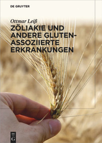 Zöliakie und andere Gluten-assoziierte Erkrankungen (German Edition) by Ottmar Leiß, 9783110559569