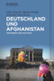 Deutschland und Afghanistan (Verwobene Geschichte(n)) (German Edition) by Volker Bausch, Mathias Friedel, Alexander Jehn, 9783110595963