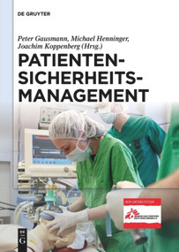 Patientensicherheitsmanagement (German Edition) by Peter Gausmann, Michael Henninger, Joachim Koppenberg, 9783110579956