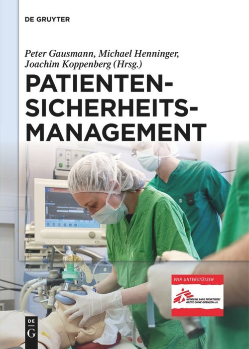 Patientensicherheitsmanagement (German Edition) by Peter Gausmann, Michael Henninger, Joachim Koppenberg, 9783110579956