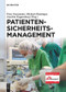 Patientensicherheitsmanagement (German Edition) by Peter Gausmann, Michael Henninger, Joachim Koppenberg, 9783110579956