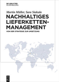 Nachhaltiges Lieferkettenmanagement (Von der Strategie zur Umsetzung) (German Edition) by Martin Müller, Sara Siakala, 9783110648430