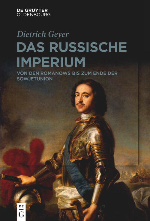 Das russische Imperium (Von den Romanows bis zum Ende der Sowjetunion) (German Edition) by Dietrich Geyer, Jörg Baberowski, Rainer Lindner, 9783110664997