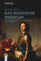 Das russische Imperium (Von den Romanows bis zum Ende der Sowjetunion) (German Edition) by Dietrich Geyer, Jörg Baberowski, Rainer Lindner, 9783110664997